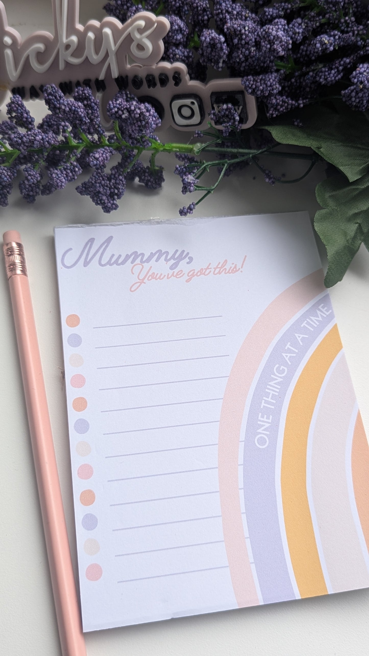 Mummy you've got this tear off notepad A6